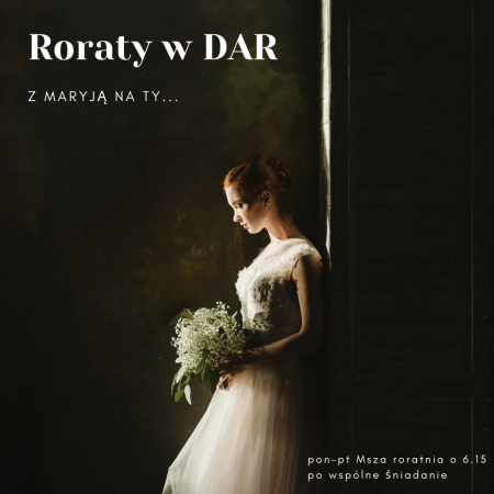 od pon pt Msza roratnia o 6.15 po wspolne sniadanie